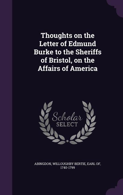 Vorderes Coverbild Thoughts on the Letter of Edmund Burke to the Sheriffs of Bristol, on the Affairs of America