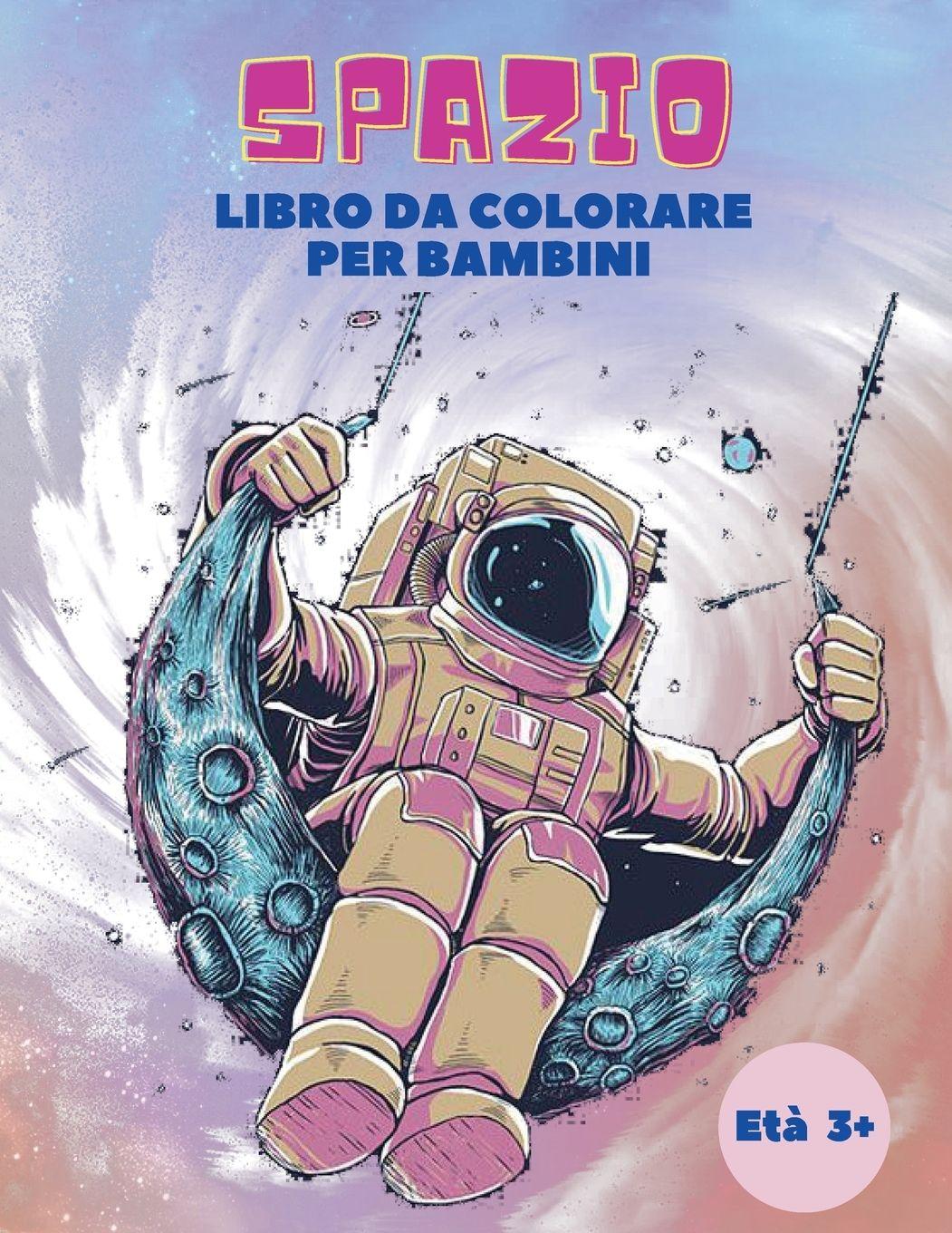 Vorderes Coverbild Spazio Libro da Colorare per Bambini Eta 3+