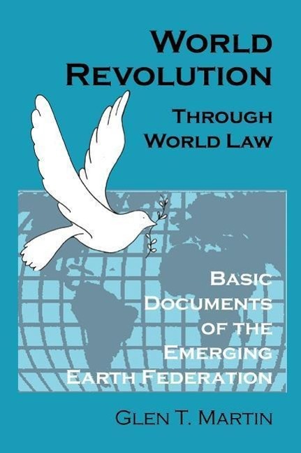 Vorderes Coverbild World Revolution Through World Law: Basic Documents of the Emerging Earth Federation