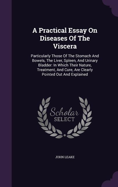 Vorderes Coverbild A Practical Essay On Diseases Of The Viscera