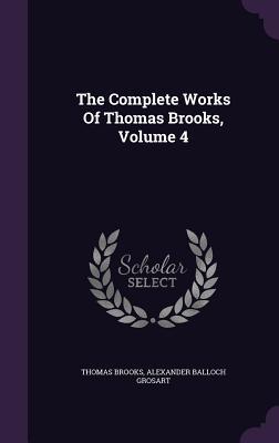 Vorderes Coverbild The Complete Works Of Thomas Brooks, Volume 4