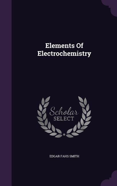 Vorderes Coverbild Elements Of Electrochemistry