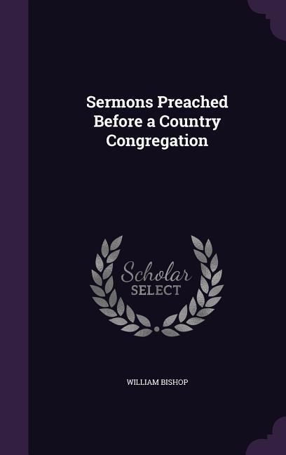 Vorderes Coverbild Sermons Preached Before a Country Congregation