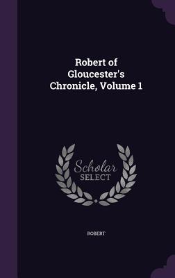 Vorderes Coverbild Robert of Gloucester's Chronicle, Volume 1