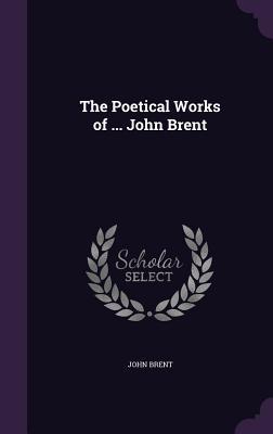 Vorderes Coverbild The Poetical Works of ... John Brent