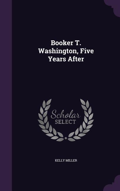 Vorderes Coverbild Booker T. Washington, Five Years After