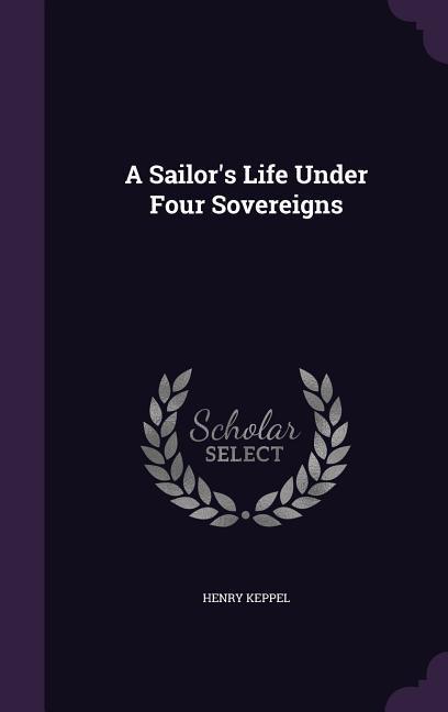 Vorderes Coverbild A Sailor's Life Under Four Sovereigns