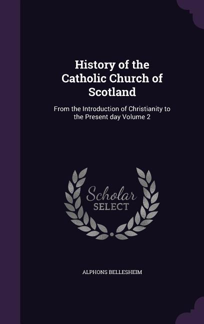 Vorderes Coverbild History of the Catholic Church of Scotland