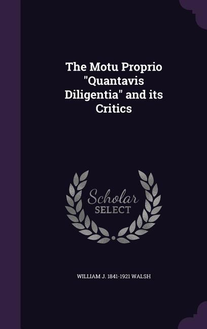 Vorderes Coverbild The Motu Proprio "Quantavis Diligentia" and its Critics