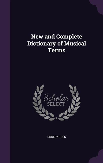 Vorderes Coverbild New and Complete Dictionary of Musical Terms