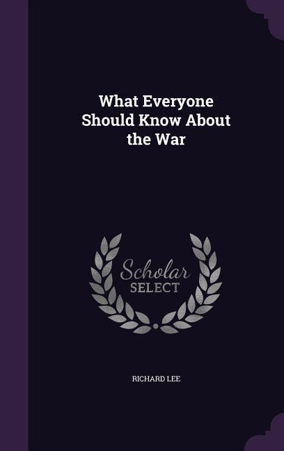 Vorderes Coverbild What Everyone Should Know About the War