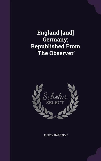 Vorderes Coverbild England [and] Germany; Republished From 'The Observer'