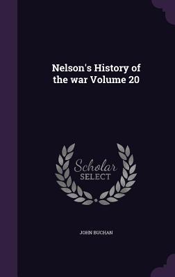 Vorderes Coverbild Nelson's History of the war Volume 20