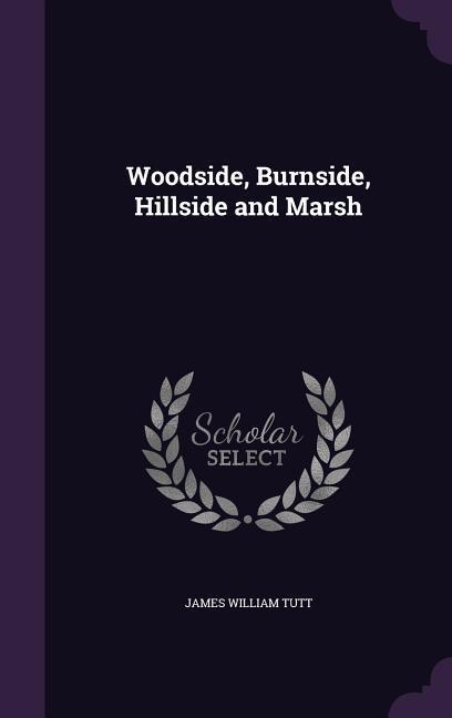 Vorderes Coverbild Woodside, Burnside, Hillside and Marsh