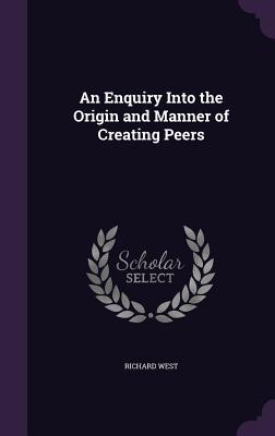 Vorderes Coverbild An Enquiry Into the Origin and Manner of Creating Peers