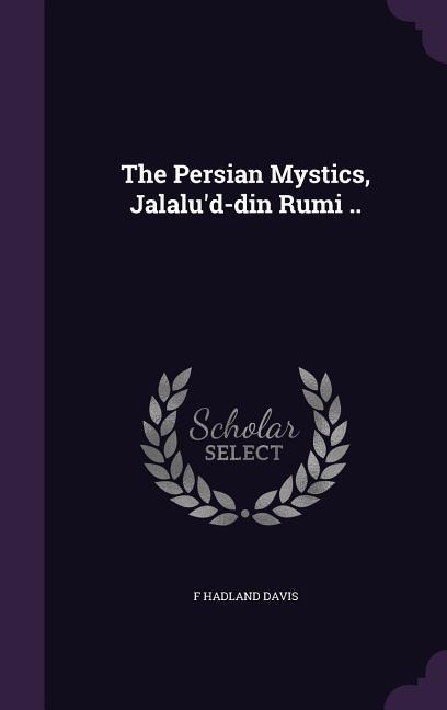 Vorderes Coverbild The Persian Mystics, Jalalu'd-din Rumi ..