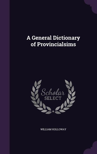 Vorderes Coverbild A General Dictionary of Provincialsims