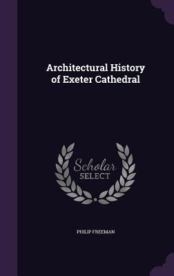 Vorderes Coverbild Architectural History of Exeter Cathedral