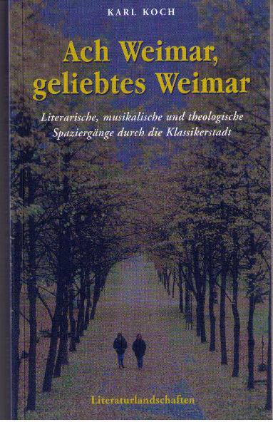 Vorderes Coverbild Ach Weimar, geliebtes Weimar
