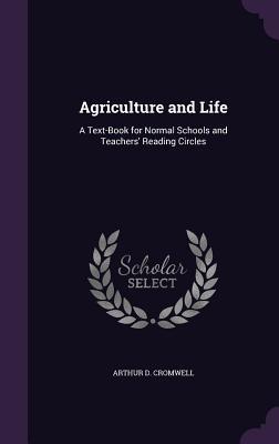 Vorderes Coverbild Agriculture and Life: A Text-Book for Normal Schools and Teachers' Reading Circles