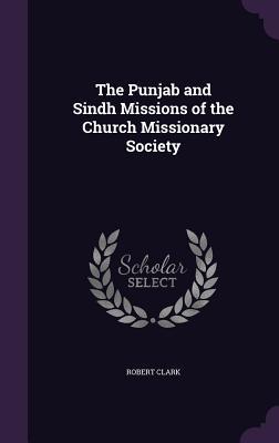 Vorderes Coverbild The Punjab and Sindh Missions of the Church Missionary Society
