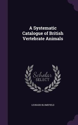 Vorderes Coverbild A Systematic Catalogue of British Vertebrate Animals