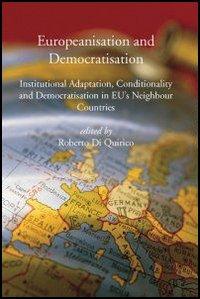 Vorderes Coverbild Europeanisation and Democratisation. Institutional Adaptation, Conditionality and Democratisation in European Union's Neighbour Countries.