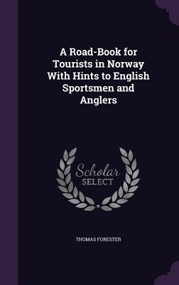 Vorderes Coverbild A Road-Book for Tourists in Norway With Hints to English Sportsmen and Anglers