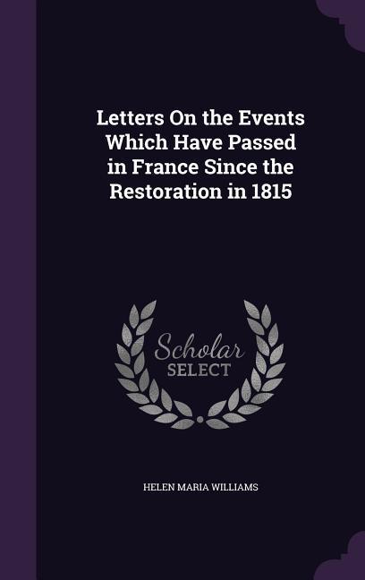 Vorderes Coverbild Letters On the Events Which Have Passed in France Since the Restoration in 1815