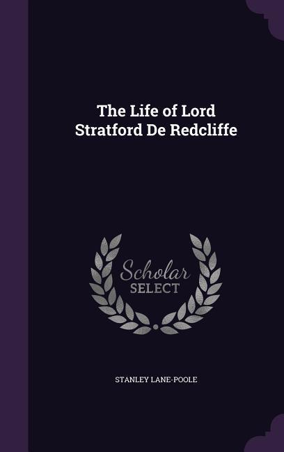 Vorderes Coverbild The Life of Lord Stratford De Redcliffe