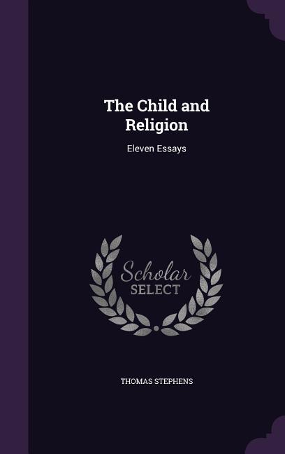 Vorderes Coverbild The Child and Religion: Eleven Essays