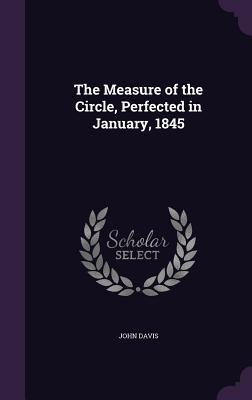Vorderes Coverbild The Measure of the Circle, Perfected in January, 1845