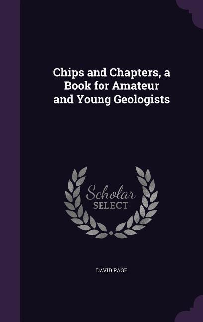 Vorderes Coverbild Chips and Chapters, a Book for Amateur and Young Geologists