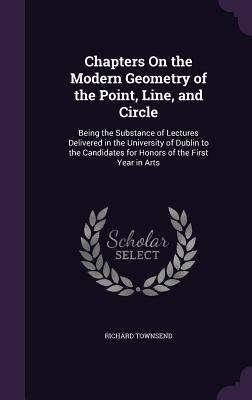 Vorderes Coverbild Chapters On the Modern Geometry of the Point, Line, and Circle