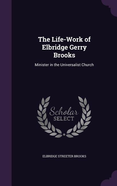 Vorderes Coverbild The Life-Work of Elbridge Gerry Brooks