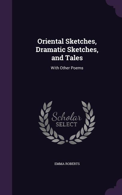 Vorderes Coverbild Oriental Sketches, Dramatic Sketches, and Tales
