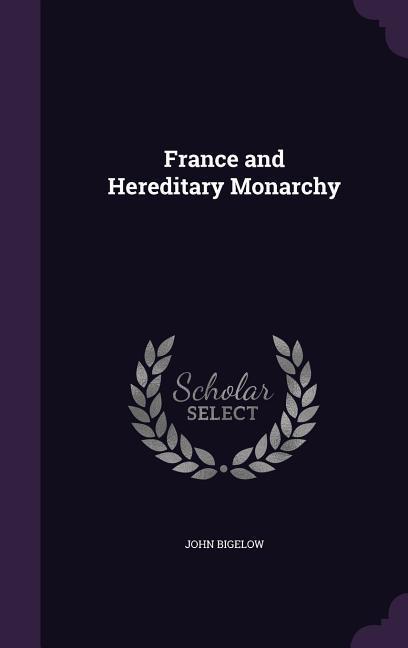Vorderes Coverbild France and Hereditary Monarchy