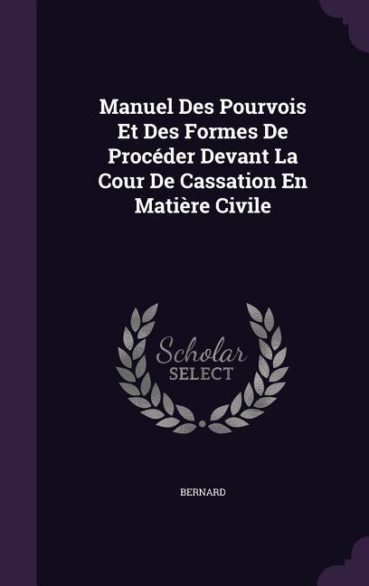 Vorderes Coverbild Manuel Des Pourvois Et Des Formes De Procéder Devant La Cour De Cassation En Matière Civile