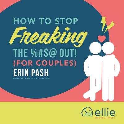 Vorderes Coverbild How to Stop Freaking the %#$@ Out for Couples