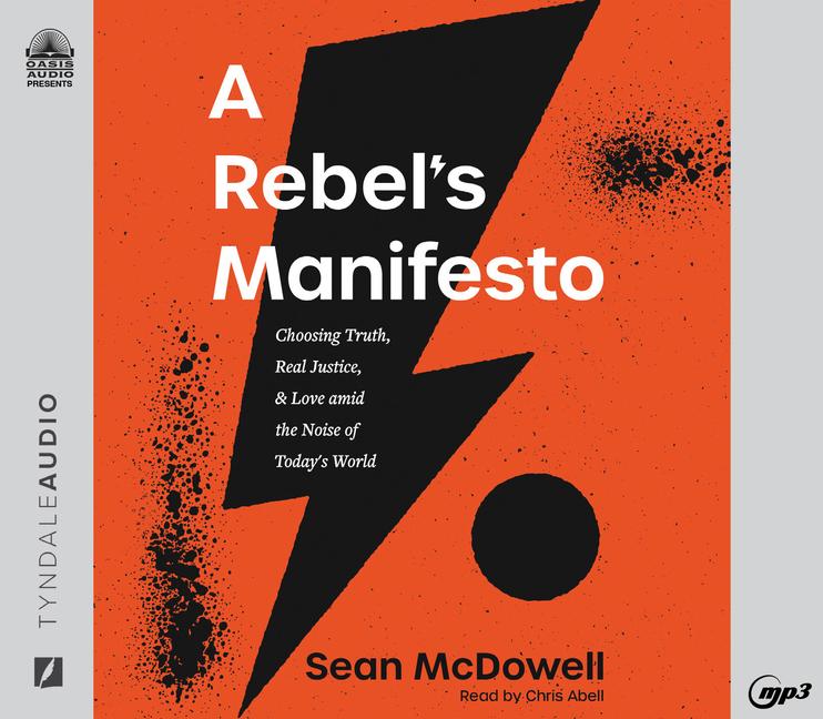 Vorderes Coverbild A Rebel's Manifesto: Choosing Truth, Real Justice, and Love Amid the Noise of Today's World