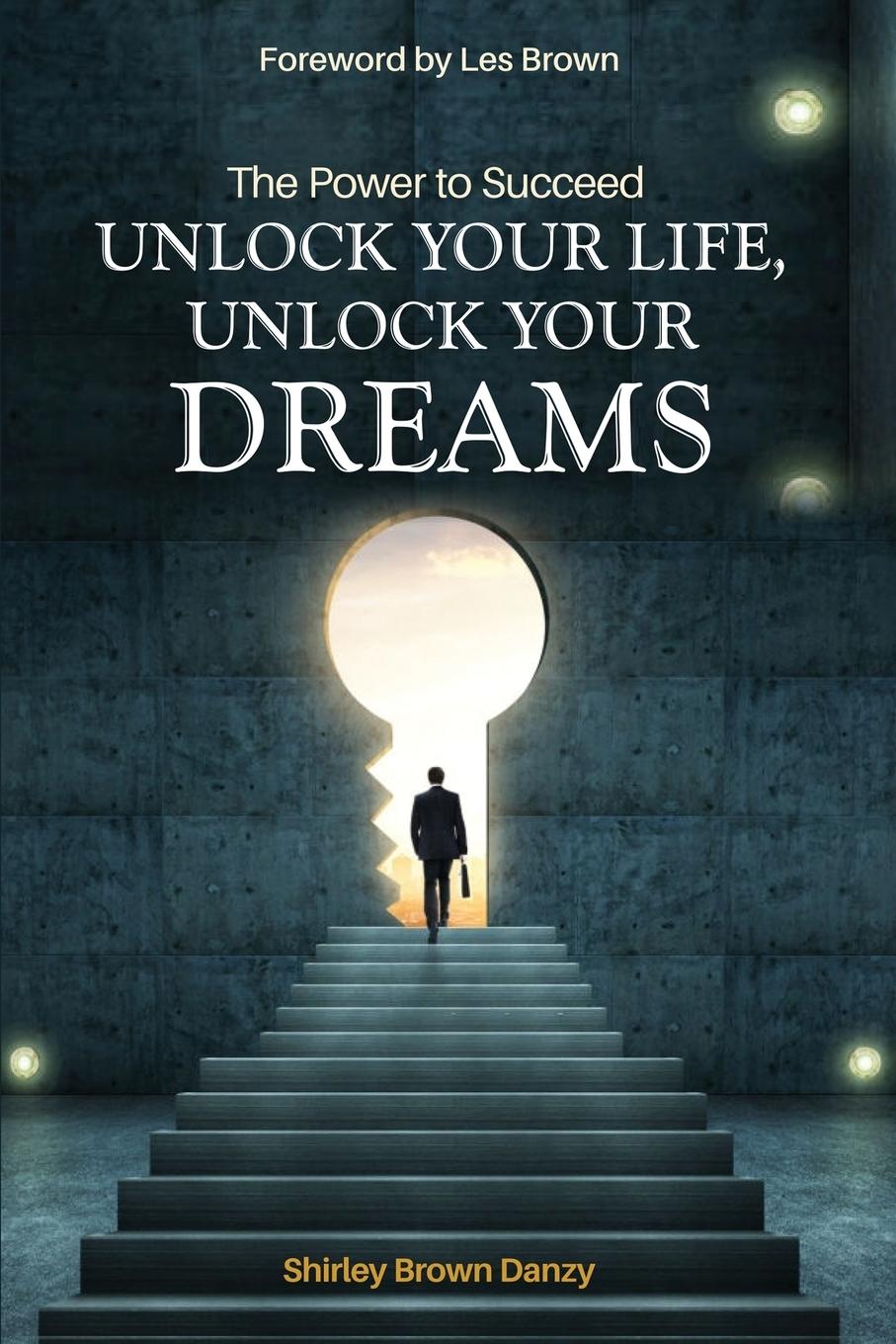 Vorderes Coverbild THE POWER TO SUCCEED Unlock Your Life, Unlock Your Dreams
