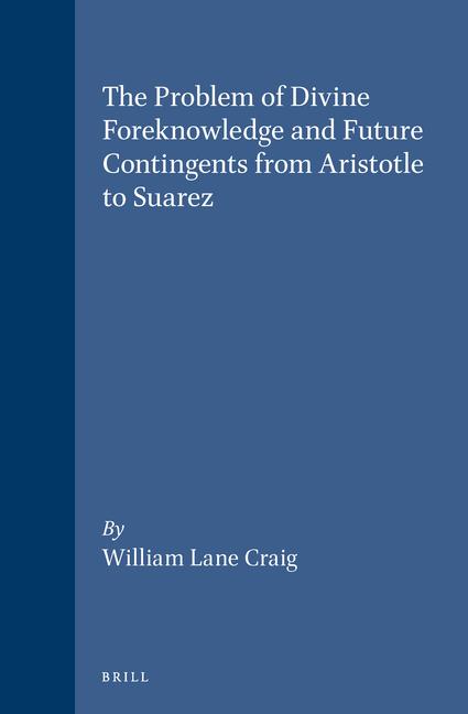 Vorderes Coverbild The Problem of Divine Foreknowledge and Future Contingents from Aristotle to Suarez