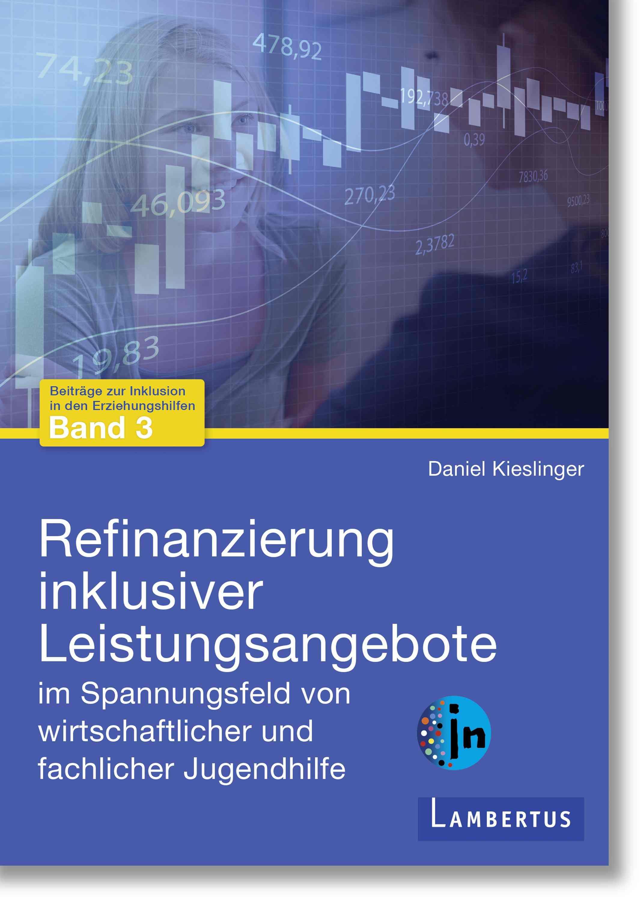 Vorderes Coverbild Refinanzierung inklusiver Leistungsangebote im Spannungsfeld von wirtschaftlicher und fachlicher Jugendhilfe