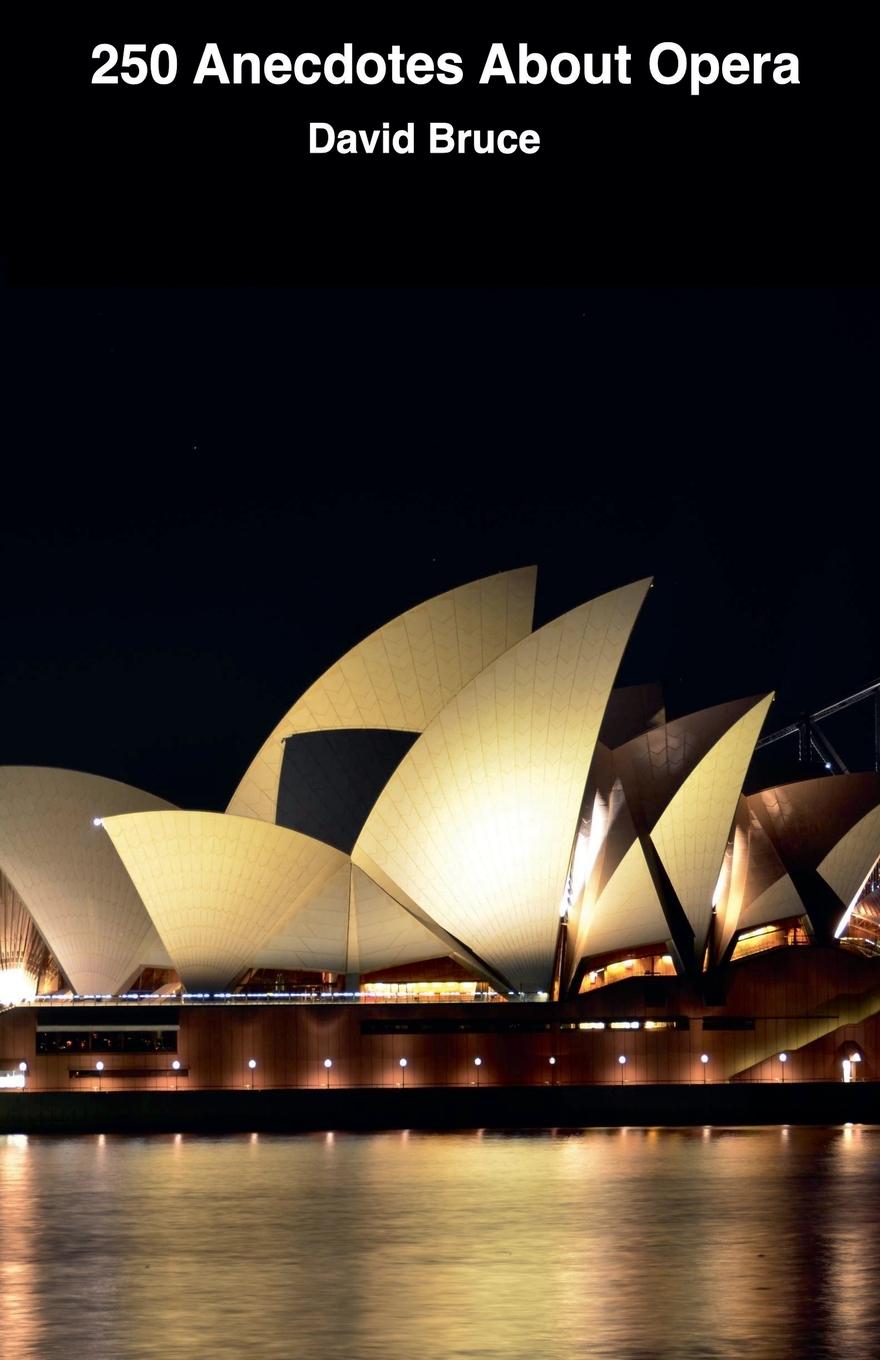 Vorderes Coverbild 250 Anecdotes About Opera
