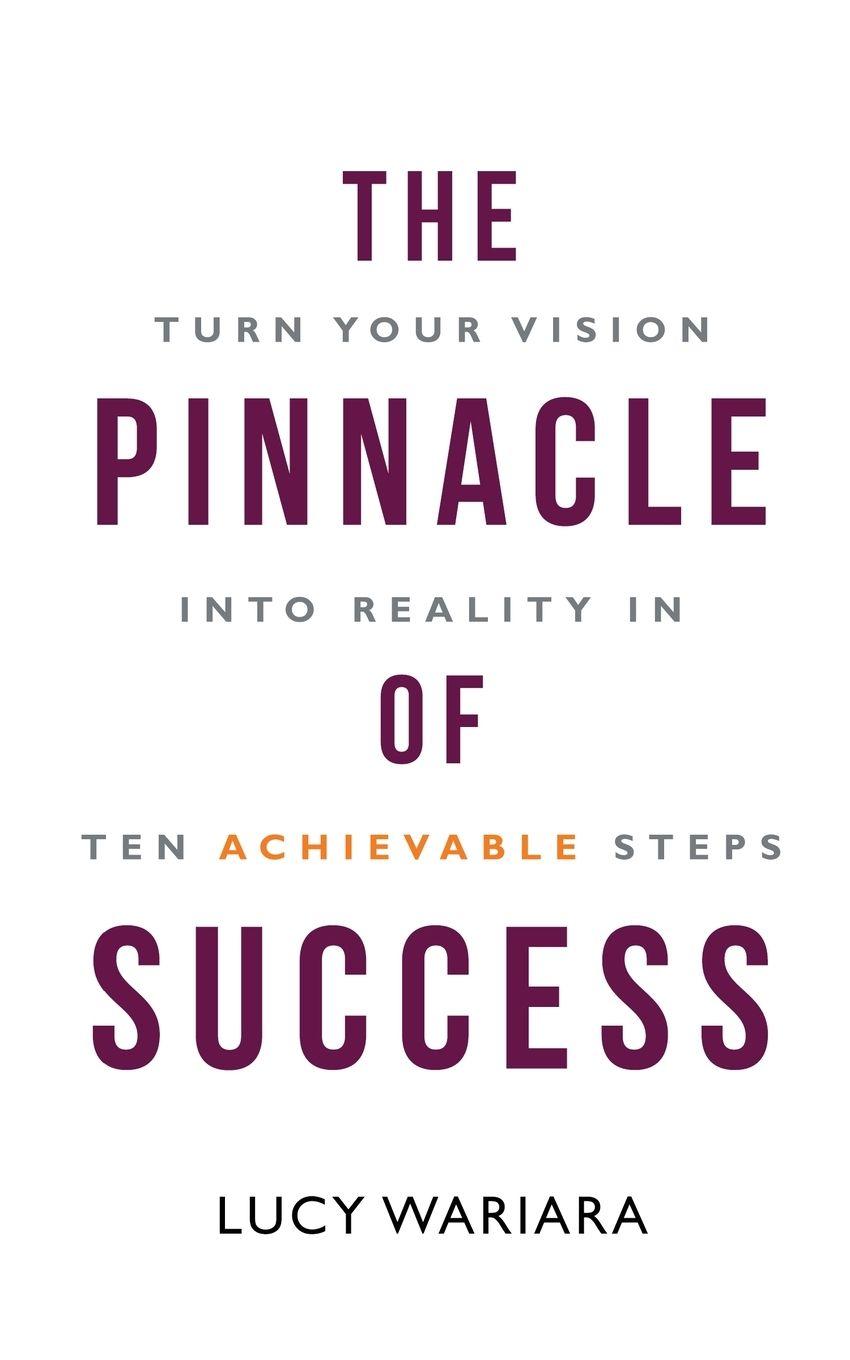 Vorderes Coverbild The Pinnacle of Success - Turn Your Vision into Reality in Ten Achievable Steps