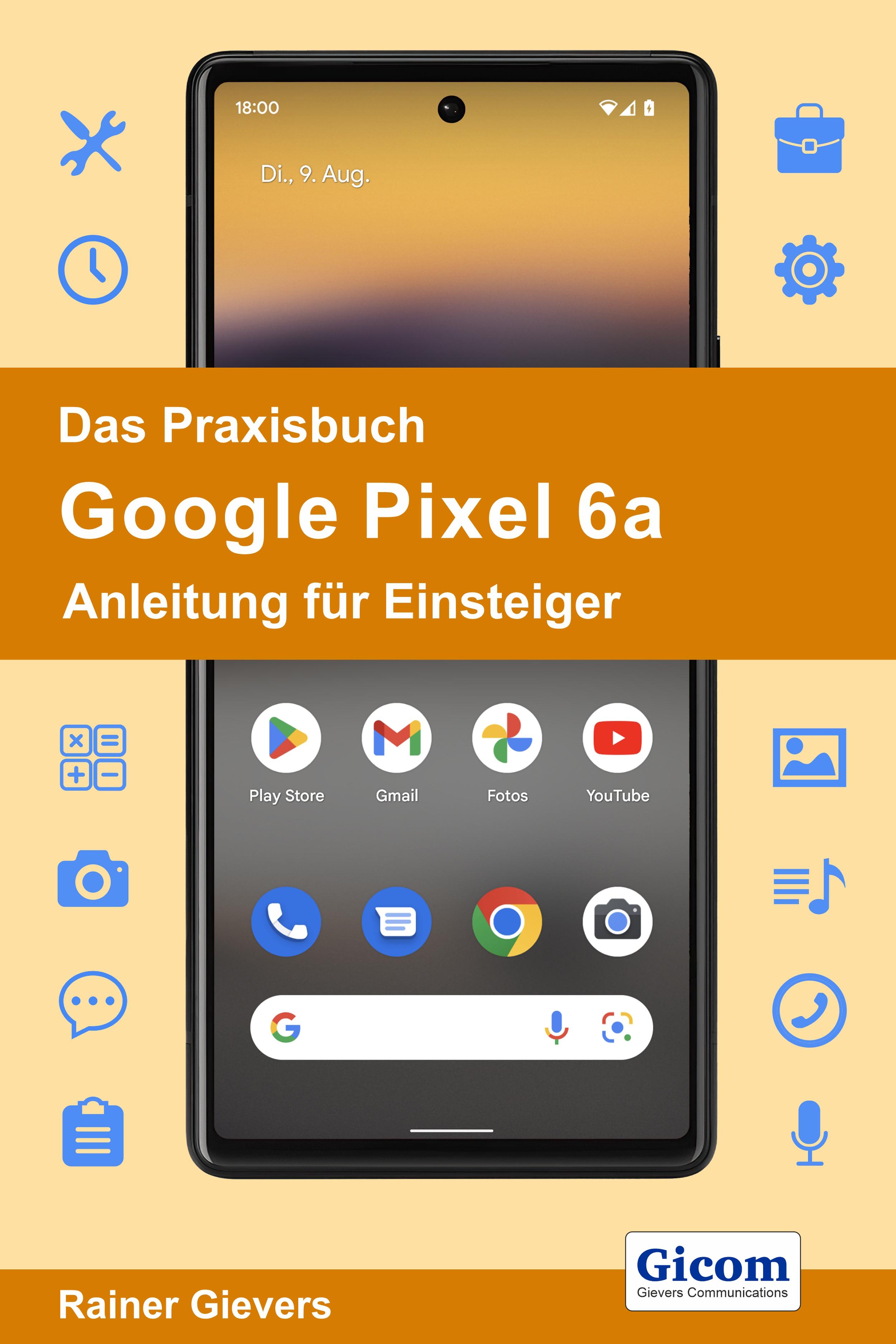 Vorderes Coverbild Das Praxisbuch Google Pixel 6a - Anleitung für Einsteiger
