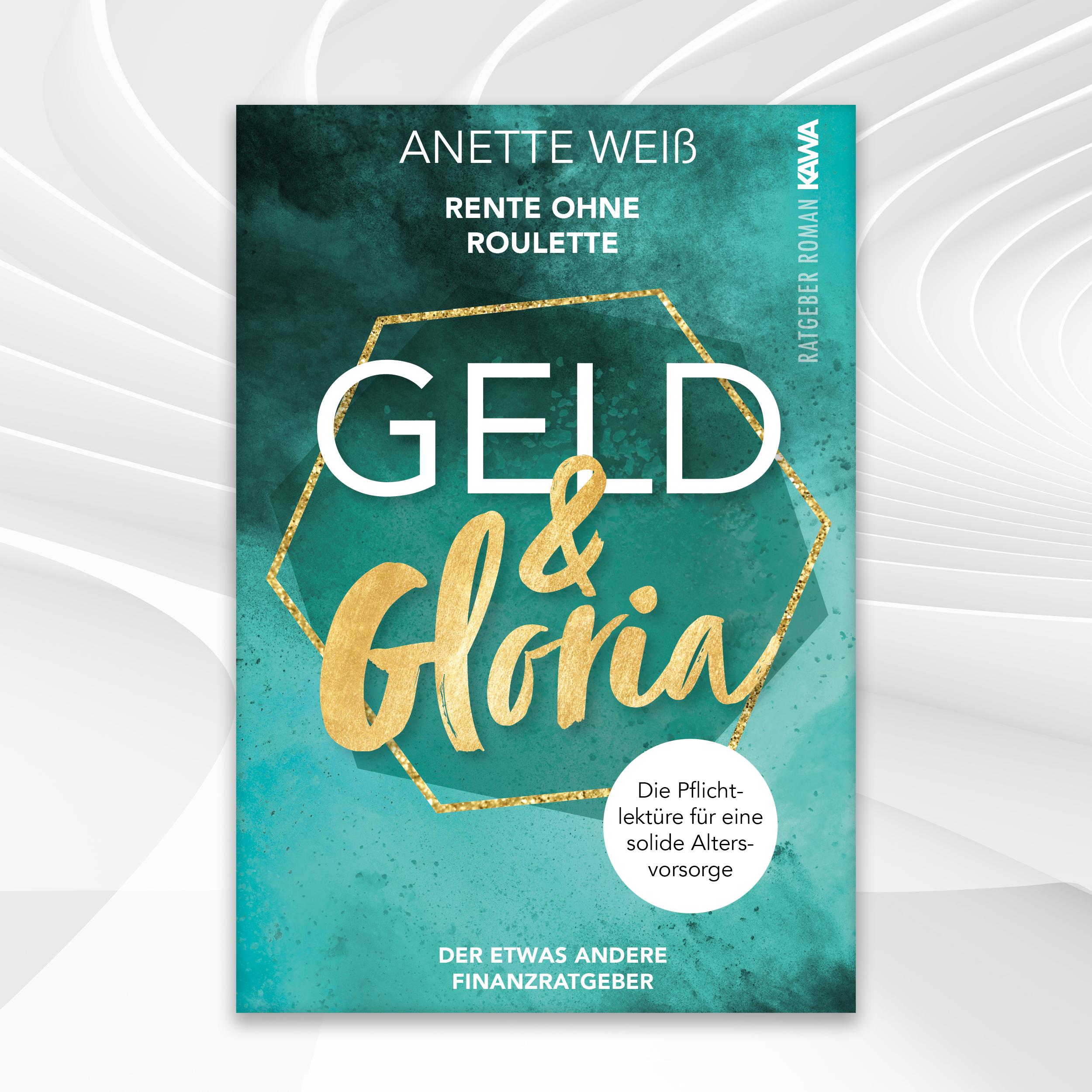 Beispielinhalt (Bild) Geld und Gloria - Rente ohne Roulette (Band 1)