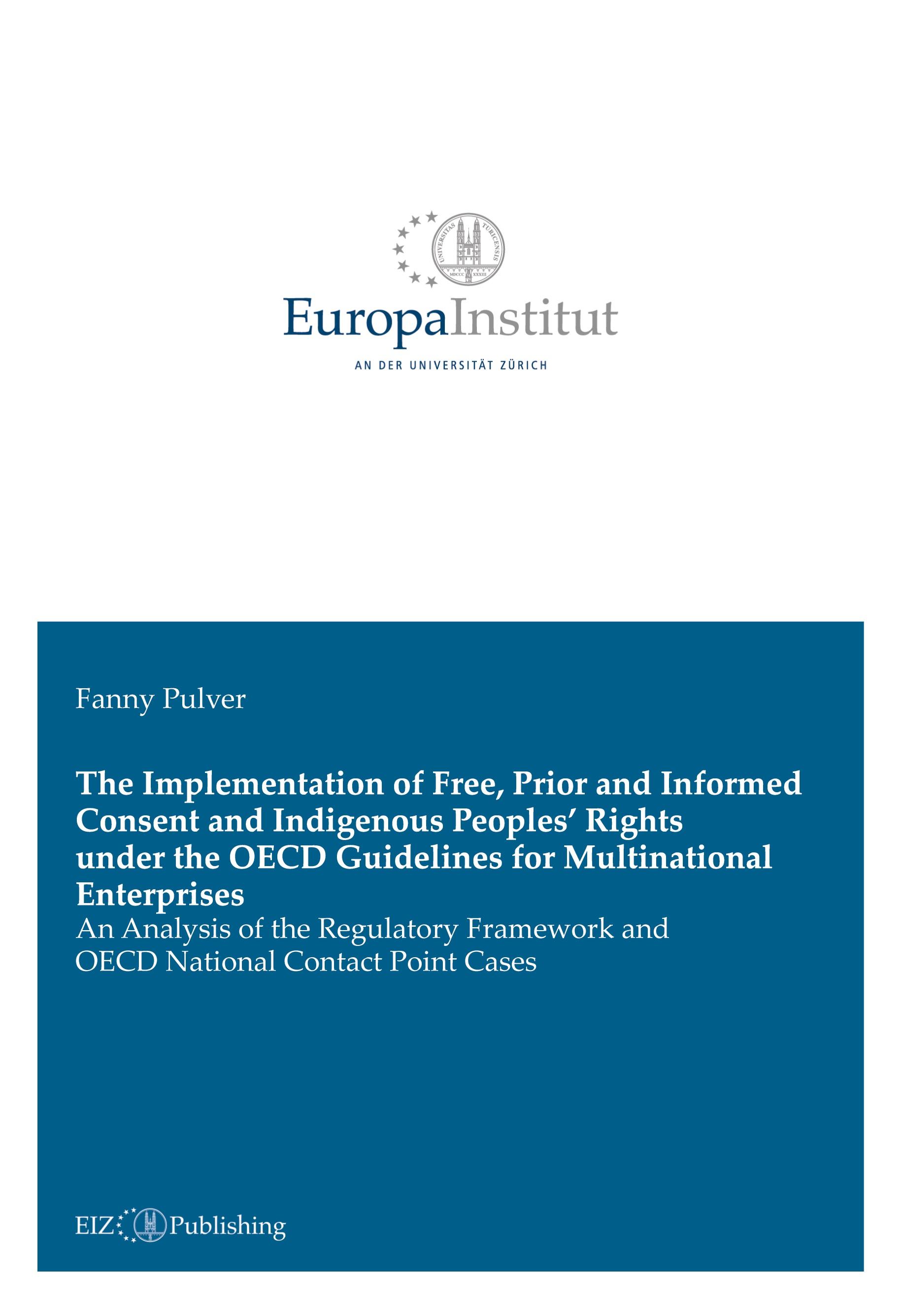 Vorderes Coverbild The Implementation of Free, Prior and Informed Consent and Indigenous Peoples' Rights under the OECD Guidelines for Multinational Enterprises
