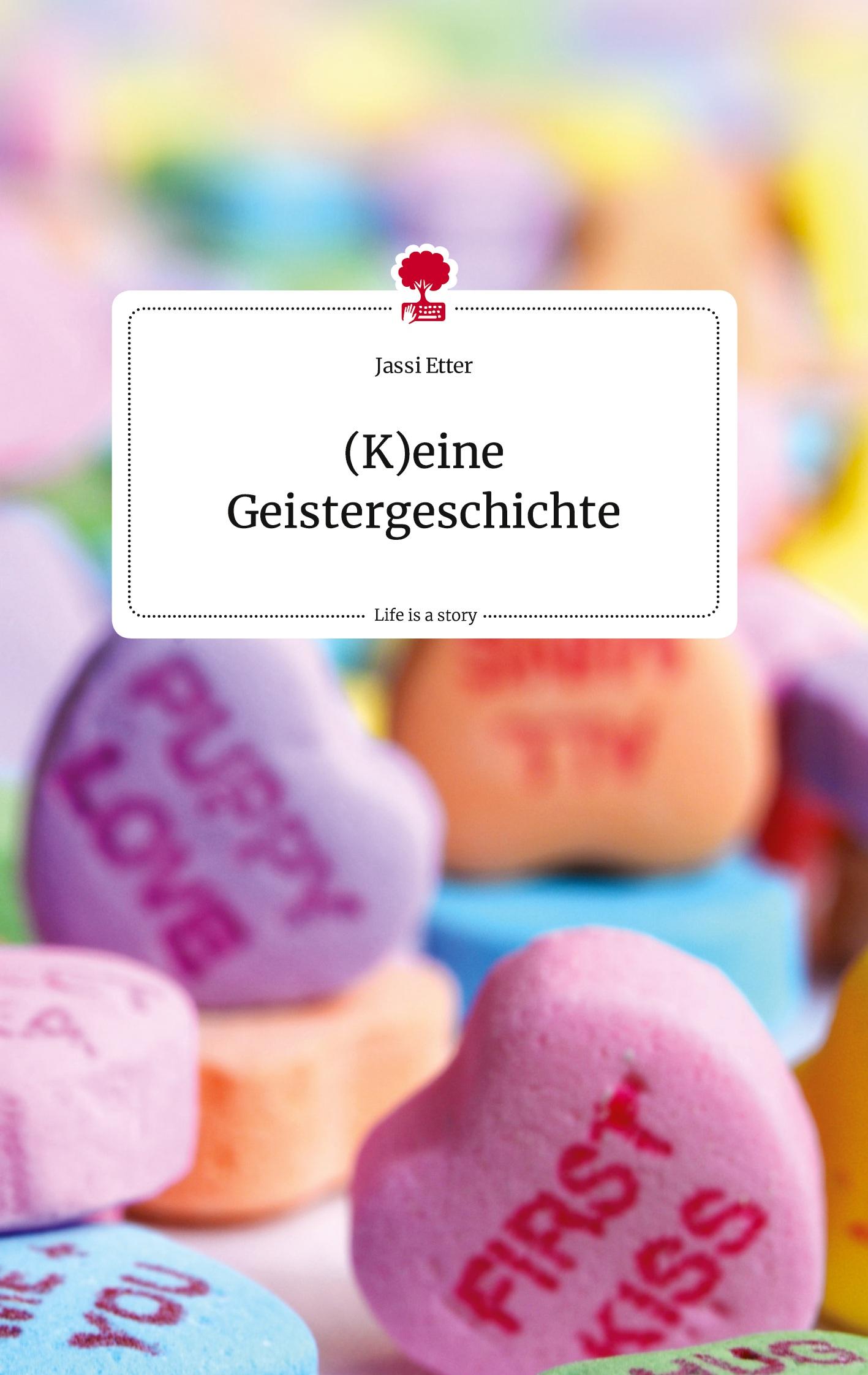 Vorderes Coverbild (K)eine Geistergeschichte. Life is a Story - story.one