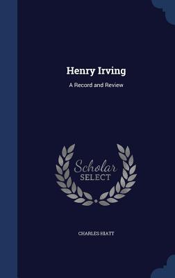 Vorderes Coverbild Henry Irving: A Record and Review